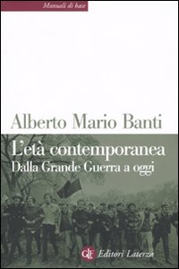 Eta`_Contemporanea__Vol_2_Dalla_Grandeguerra_A_Oggi_-Banti_Alberto_M.